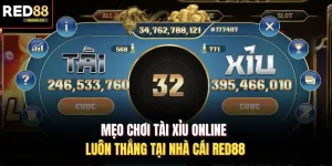 Mẹo Chơi Tài Xỉu Online Luôn Thắng Tại Nhà Cái Red88