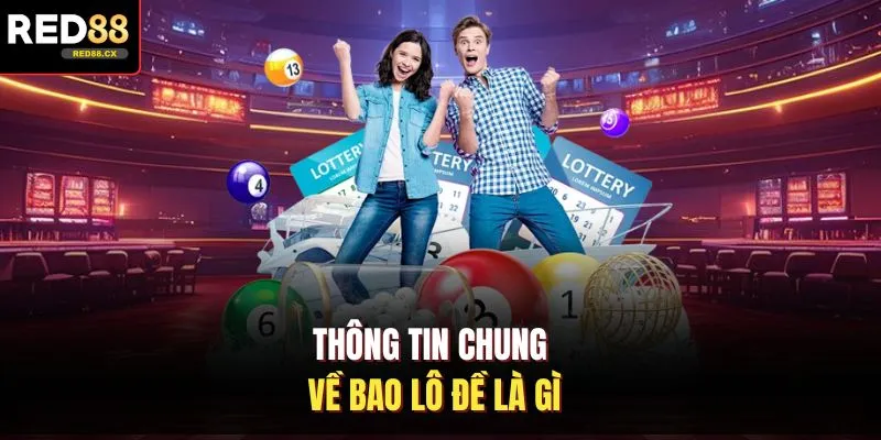 Thông tin chung về bao lô đề là gì