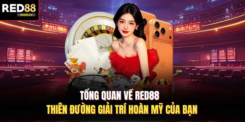 Tổng quan về Red88 - Thiên đường giải trí hoàn mỹ của bạn