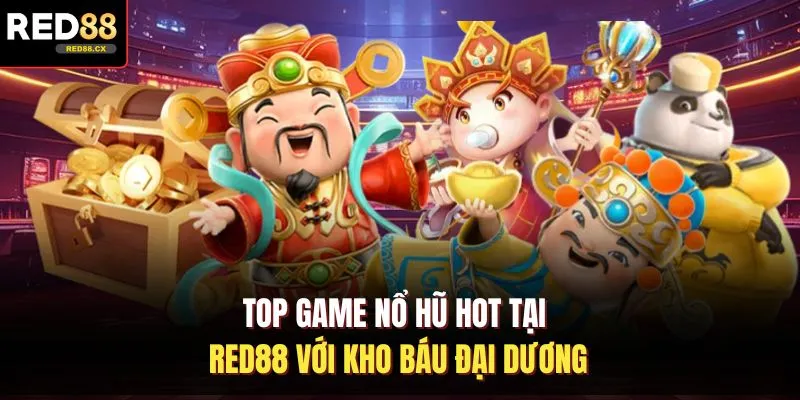 Top game nổ hũ hot tại Red88 với kho báu đại dương